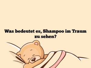 Was bedeutet es, Shampoo im Traum zu sehen?