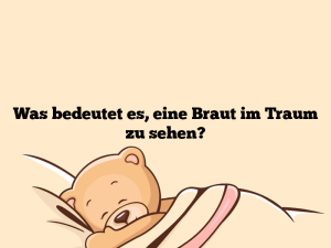 Was bedeutet es, eine Braut im Traum zu sehen?