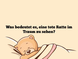 Was bedeutet es, eine tote Ratte im Traum zu sehen?