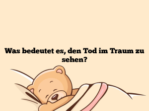 Was bedeutet es, den Tod im Traum zu sehen?