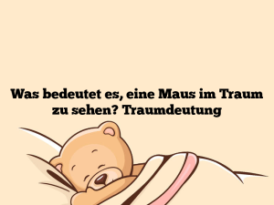 Was bedeutet es, eine Maus im Traum zu sehen? Traumdeutung