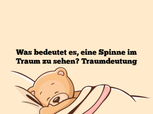 Was bedeutet es, eine Spinne im Traum zu sehen? Traumdeutung