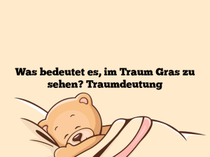 Was bedeutet es, im Traum Gras zu sehen? Traumdeutung