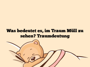 Was bedeutet es, im Traum Müll zu sehen? Traumdeutung