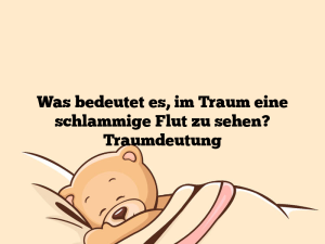 Was bedeutet es, im Traum eine schlammige Flut zu sehen? Traumdeutung