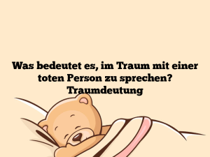 Was bedeutet es, im Traum mit einer toten Person zu sprechen? Traumdeutung