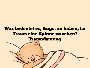 Was bedeutet es, Angst zu haben, im Traum eine Spinne zu sehen? Traumdeutung