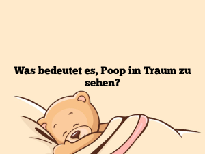 Was bedeutet es, Poop im Traum zu sehen?