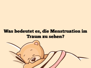 Was bedeutet es, die Menstruation im Traum zu sehen?