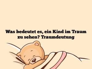 Was bedeutet es, ein Kind im Traum zu sehen? Traumdeutung