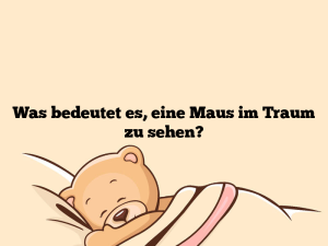 Was bedeutet es, eine Maus im Traum zu sehen?