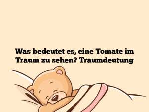 Was bedeutet es, eine Tomate im Traum zu sehen? Traumdeutung