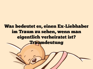 Was bedeutet es, einen Ex-Liebhaber im Traum zu sehen, wenn man eigentlich verheiratet ist? Traumdeutung