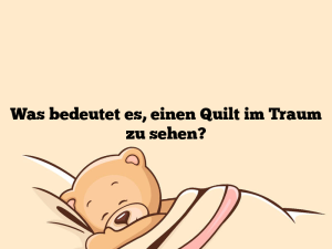 Was bedeutet es, einen Quilt im Traum zu sehen?