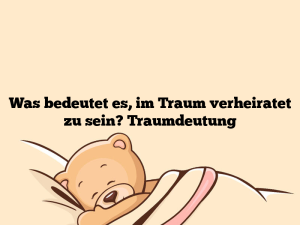 Was bedeutet es, im Traum verheiratet zu sein? Traumdeutung